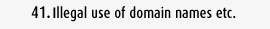 Illegal use of domain names etc.