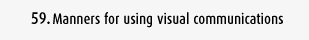 Manners for using visual communications