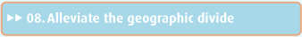 Alleviate the geographic divide