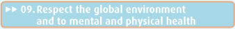 Respect the global environment and to mental and physical health